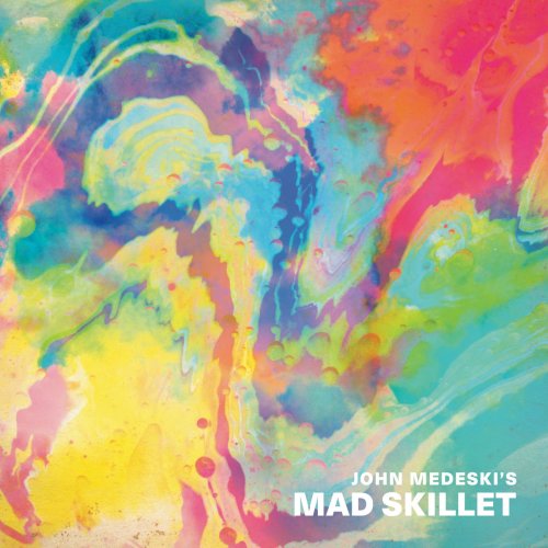 John Medeski's Mad Skillet - Mad Skillet (2018)