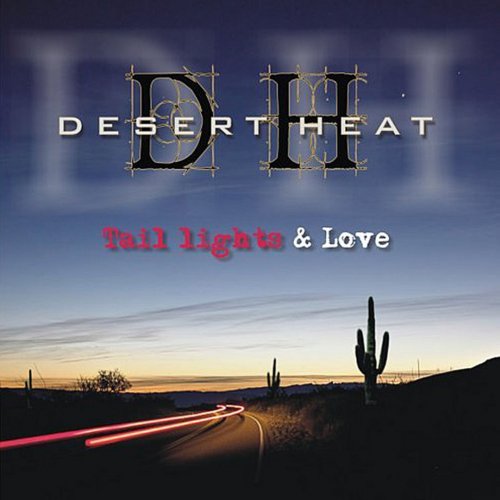 Desert Heat - Tail Lights and Love (2008)