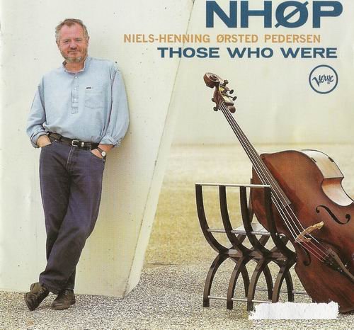 Niels-Henning Ørsted Pedersen - Those Who Were (1996)