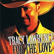 Tracy Lawrence - For The Love (2007)