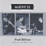 Agent 22 - First Witness Live At The Belly Up (2001)