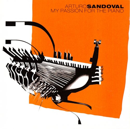 Arturo Sandoval ‎– My Passion For The Piano (2002)