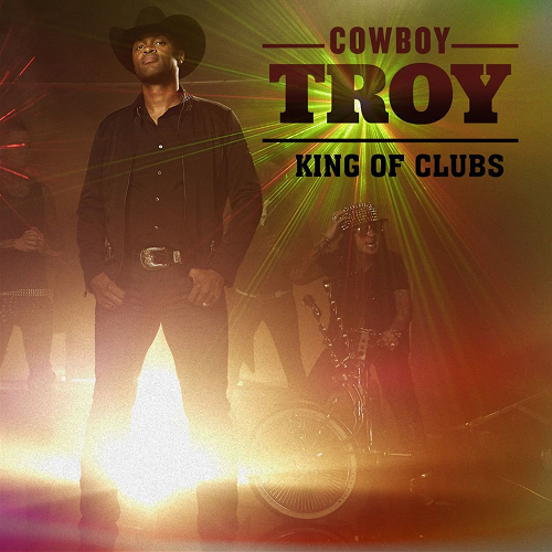 Cowboy Troy - King Of Clubs (2013)