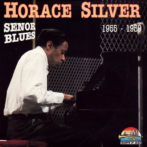 Horace Silver - Senor Blues (1955-1959) 320 kbps