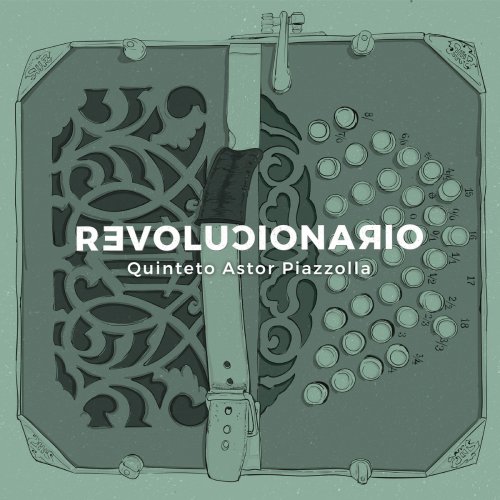 Quinteto Astor Piazzolla - Revolucionario (2018)