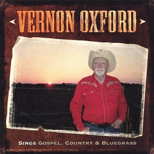Vernon Oxford - Vernon Oxford Sings Gospel, Country & Bluegrass (2006)