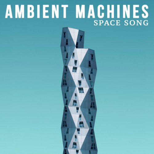 Ambient Machines - Space Song (2018)