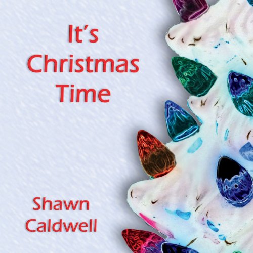 Shawn Caldwell - It's Christmas Time (2018)