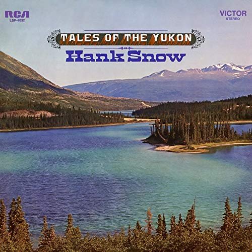 Hank Snow - Tales of the Yukon (1968/2018) Hi Res