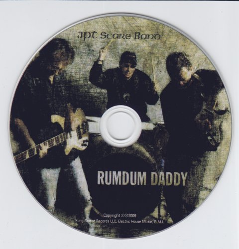 JPT Scare Band - Rumdum Daddy (2009)