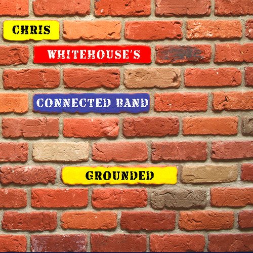 Chris Whitehouse's Connected - Grounded (2015)