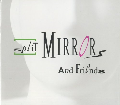 Split Mirrors - Split Mirrors and Friends (2017) Lossless