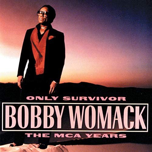 Bobby Womack - Only Survivor: The MCA Years (1996/2018)