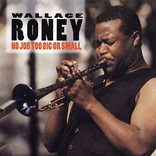 Wallace Roney - No Job Too Big Or Small (1999/2018)