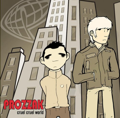 Prozzak - Cruel Cruel World (2005)