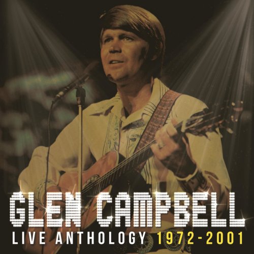 Glen Campbell - Live Anthology 1972-2001 (2018)