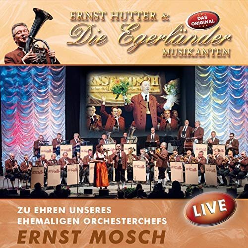 Ernst Hutter & Die Egerländer Musikanten - Zu Ehren Unseres Ehemaligen Orchesterchefs Ernst Mosch (2018)