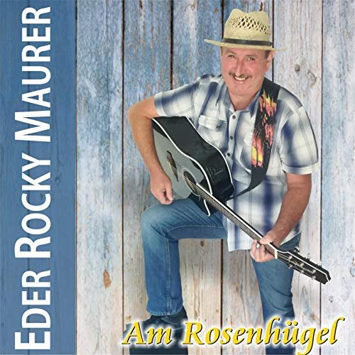 Eder Rocky Maurer - Am Rosenhügel (2018)