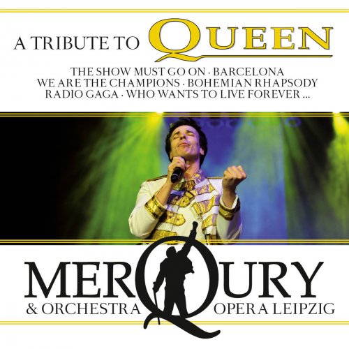 Merqury & Orchestra Opera Leipzig - Queen, Tribute to (2018)