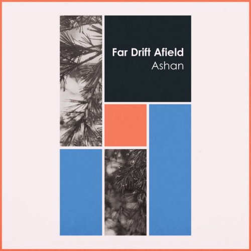 Ashan - Far Drift Afield (2018)