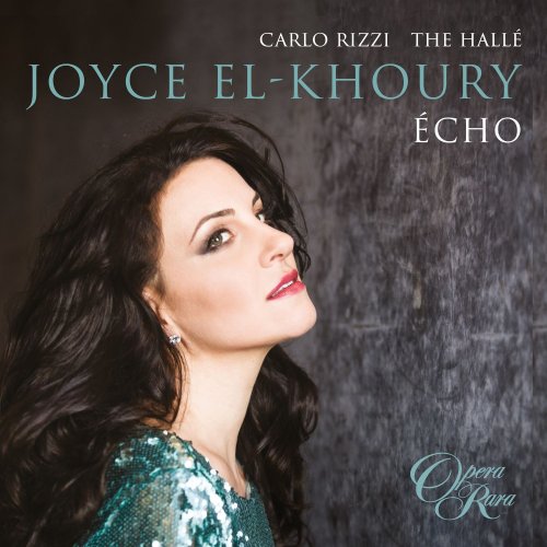 Hallé Orchestra, Carlo Rizzi & Joyce El-Khoury - Écho (2017) CD Rip