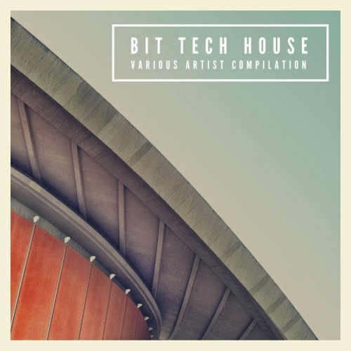 VA - Bit Tech House Various Artist Compilation (2018)