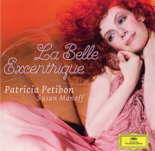 Patricia Petibon & Susan Manoff - La Belle Excentrique (2014) CD Rip