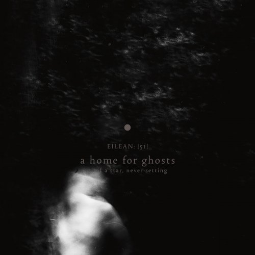 A Home For Ghosts - ... Of A Star, Never Setting  (2018)