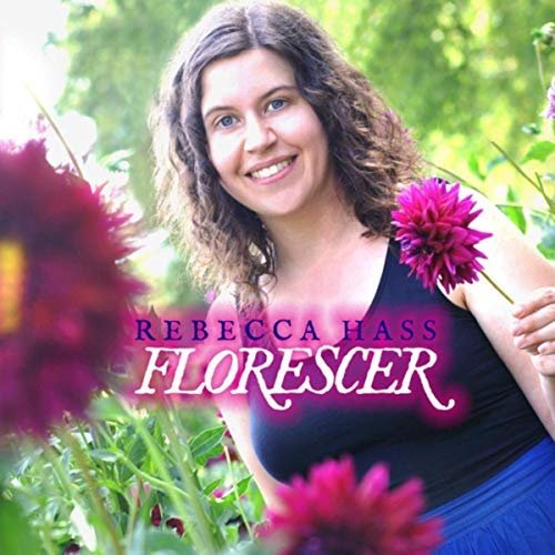 Rebecca Hass - Florescer (2018)