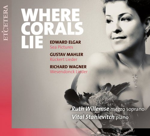 Ruth Willemse & Vital Stahievitch - Elgar & Mahler & Wagner: Where Corals Lie (2018)