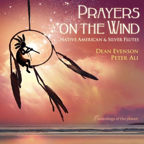 Dean Evenson & Peter Ali - Prayers on the Wind (2018) [Hi-Res]