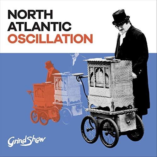North Atlantic Oscillation - Grind Show (2018)