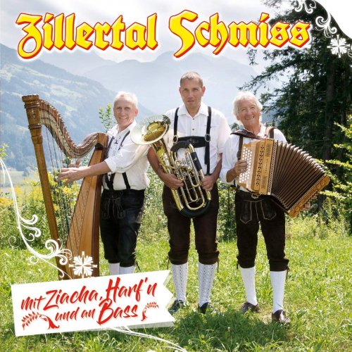 Zillertal Schmiss - Mit Ziacha, Harf'n und An Bass (2018)