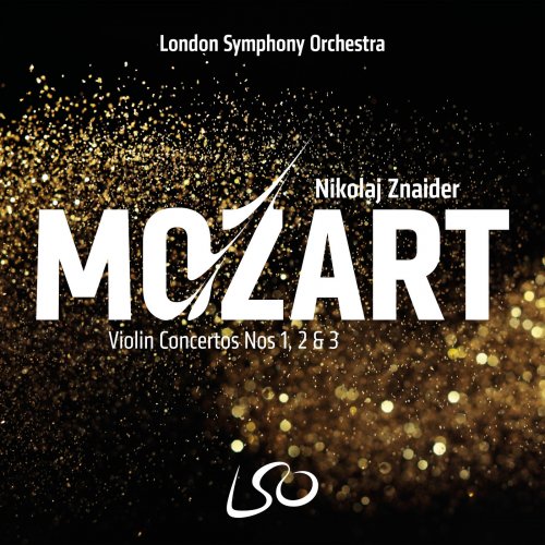 London Symphony Orchestra & Nikolaj Znaider - Mozart: Violin Concertos Nos 1, 2 & 3 (2018) [Hi-Res]