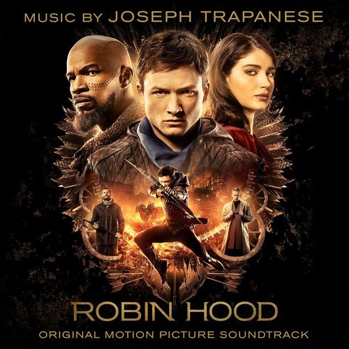 Joseph Trapanese - Robin Hood (Original Motion Picture Soundtrack) (2018) [Hi-Res]