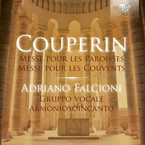 Gruppo Vocale Armoniosoincanto, Franco Radicchia & Adriano Falcioni - Couperin: Messe pour les Paroisses & Messe pour les Couvents (2012)