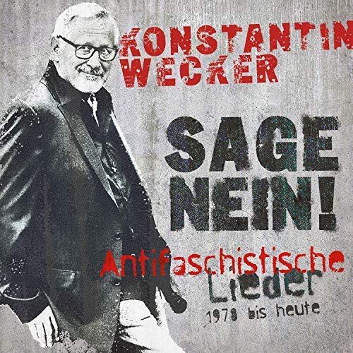 Konstantin Wecker - Sage Nein! (Antifaschistische Lieder: 1978 bis heute) (2018)