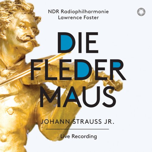 NDR Radiophilharmonie, NDR Chor & Lawrence Foster - Strauss II: Die Fledermaus (Live) (2018) [Hi-Res]