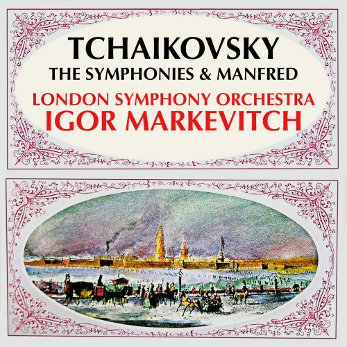 Igor Markevitch & London Symphony Orchestra - Tchaikovsky: The Symphonies & Manfred (2016) [Hi-Res]