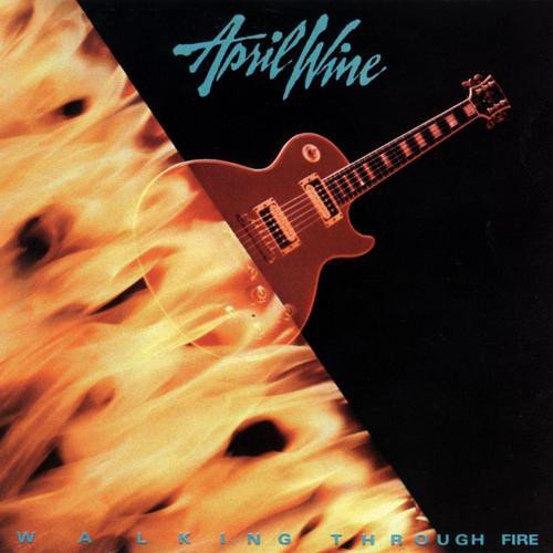 April Wine - Walking Through Fire (Reissue) (1985/1993)