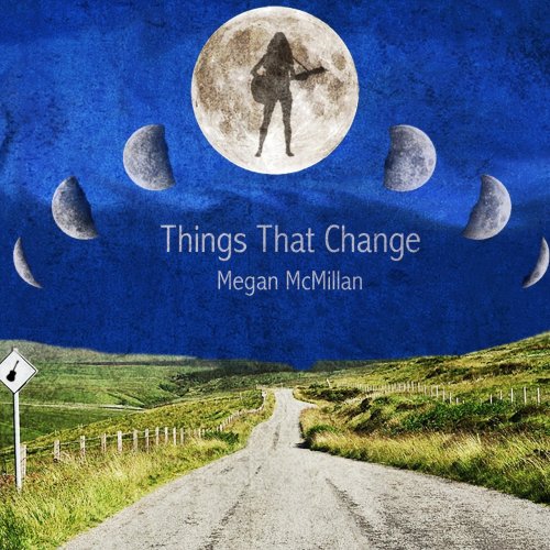 Megan McMillan - Things That Change (2018)