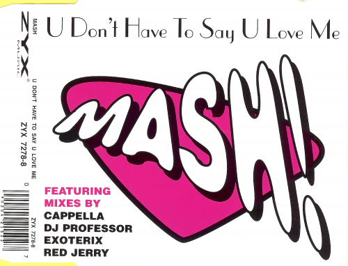 Mash! - U Don't Have To Say U Love Me (1994)