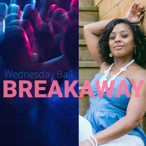 Wednesday Ball - Breakaway (2018)