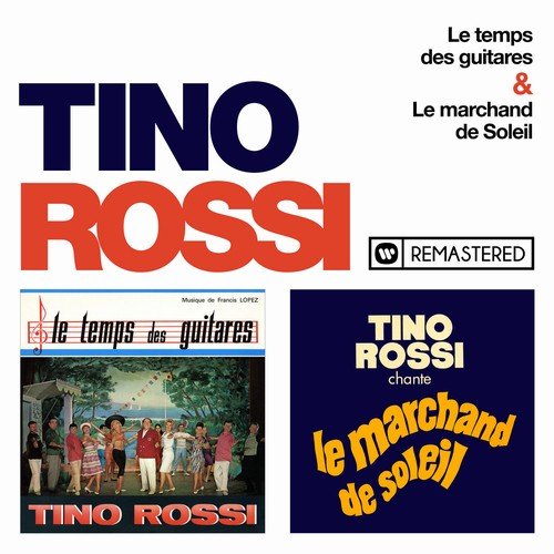 Tino Rossi - Le temps des guitares / Le marchand de soleil (Remasterisé en 2018) (2018)