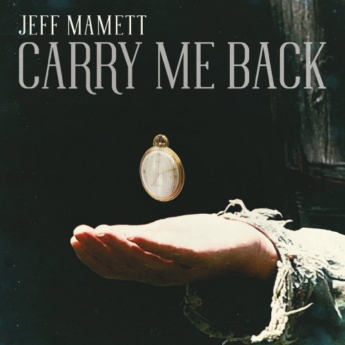 Jeff Mamett - Carry Me Back (2018)