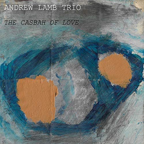 Andrew Lamb Trio - The Casbah Of Love (2018)