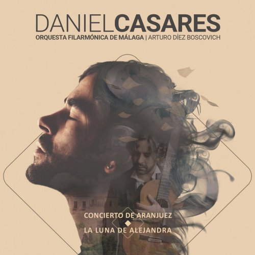 Daniel Casares, Orquesta Filarmonica De Malaga & Arturo Díez Boscovich - Concierto de Aranjuez / La Luna de Alejandra (2018)