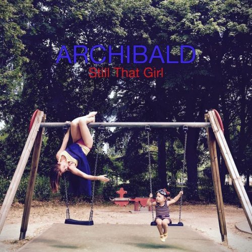 Archibald - Still That Girl (2018) [Hi-Res]