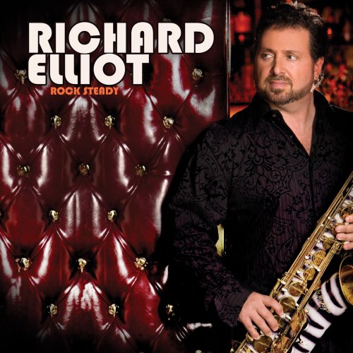 Richard Elliot - Rock Steady (2009) flac