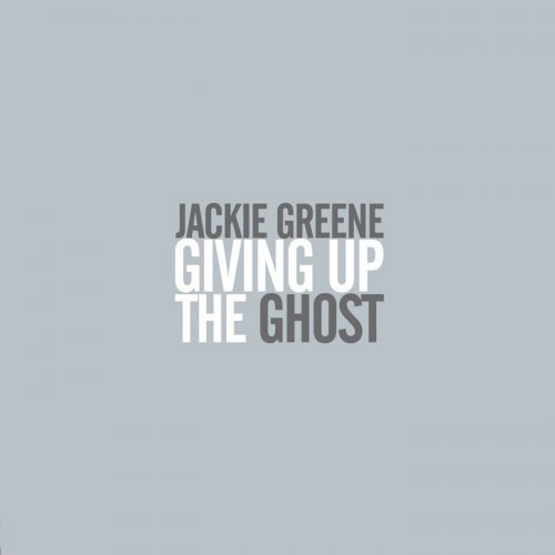 Jackie Greene - Giving Up The Ghost (2008/2017) FLAC